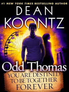 Odd Thomas You Are Destined to be Together Forever