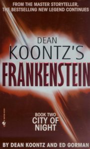 Frankenstein 2a: Dean Koontz’s Frankenstein Book Two City of Night