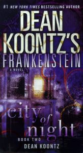 Frankenstein 2b: Dean Koontz’s Frankenstein Book Two City of Night