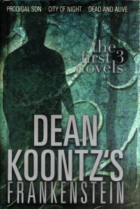 Dean Koontz’s Frankenstein: The First 3 Novels
