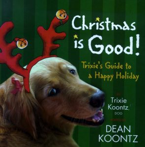 Christmas Is Good!: Trixie’s Guide to a Happy Holiday