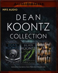 Dean Koontz – Collection: The Moonlit Mind, Darkness Under the Sun, Demon Seed