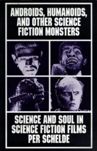 Androids Humanoids and Other Science Fiction Monsters